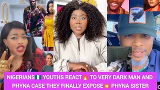 NIGERIANS🇳🇬 YOUTHS REACT🔥 TO VERY DARK MAN AND PHYNA CASE THEY FINALLY EXPOSE💥 PHYNA SISTER