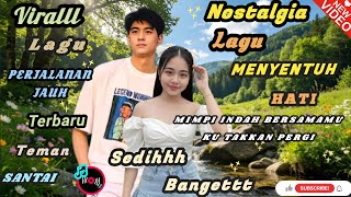LAGU NOSTALGIA MENYENTUH HATI 😭😭 POPULER TEMAN SANTAI KERJA PERJALANAN JAUH 