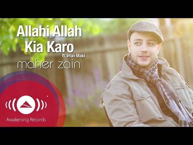 Maher Zain feat. Irfan Makki - Allahi Allah Kiya Karo | Official Lyric Video class=