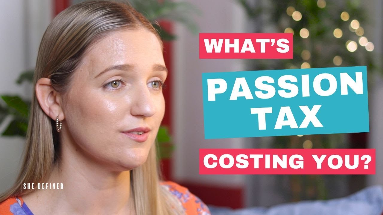 Are you paying a ‘passion tax’ at work? Here’s what it’s costing you | SHE DEFINED