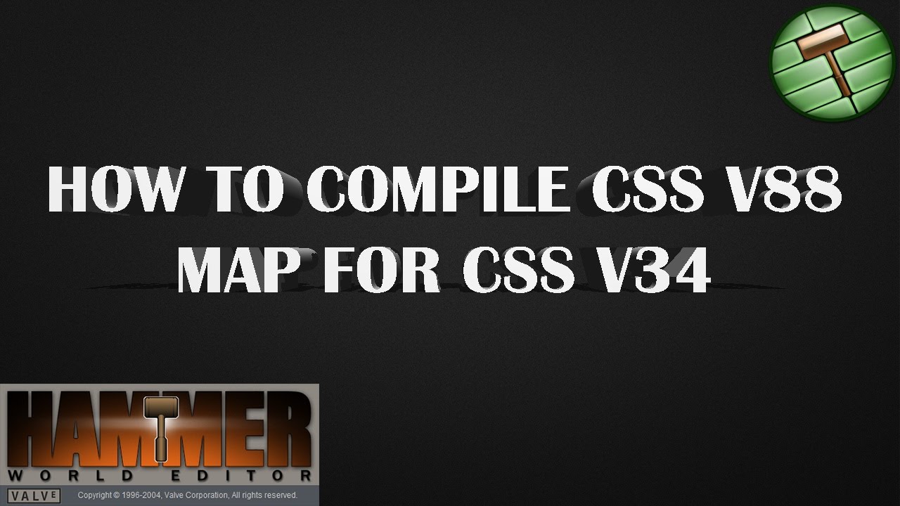 [TUTORIAL] How To Compile Css v88 Map for v34 - Source SDK - YouTube