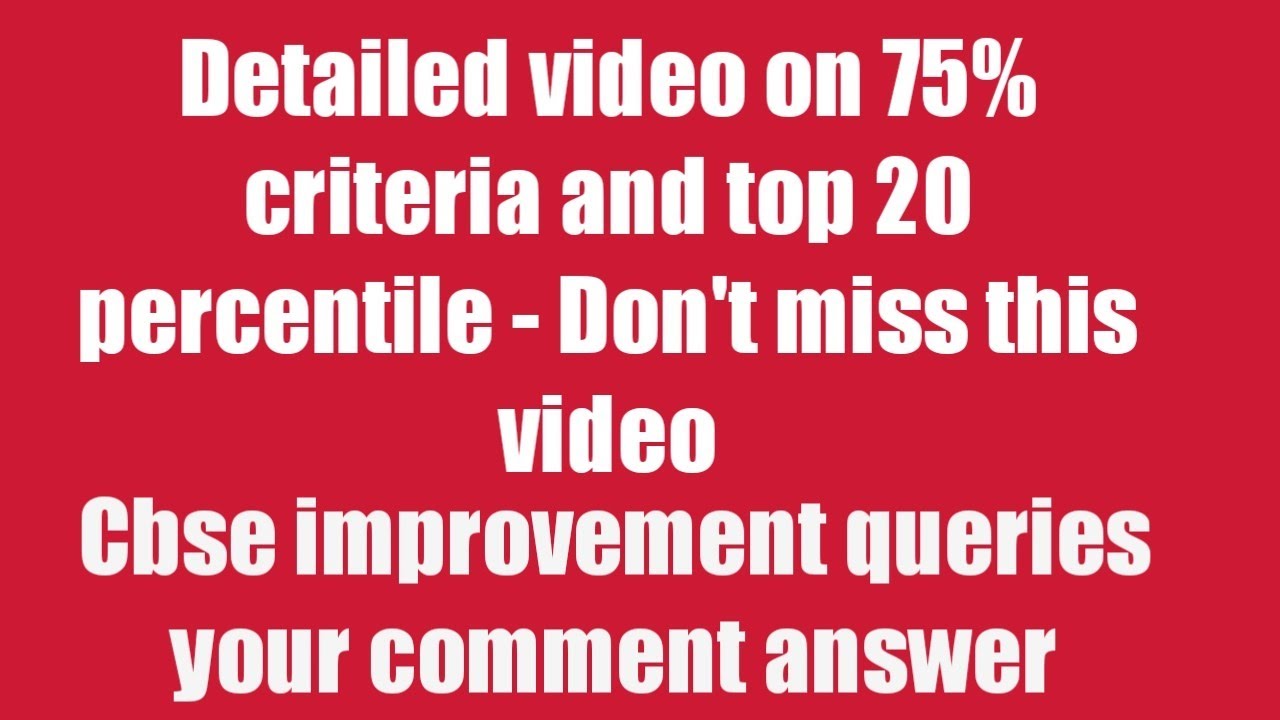 Detailed video on 75% criteria and top 20 percentile|Cbse improvement exam|Less than 75% in 12th