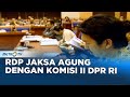 Rdp jaksa agung abdul rahman saleh dengan komisi ii dpr ri