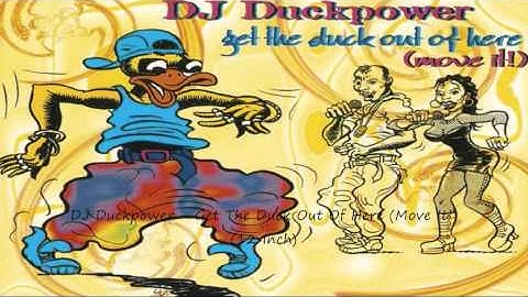 DJ Duckpower - Get The Duck Out Of Here (Move It!) (12 Inch)