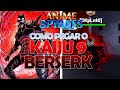 COMO PEGAR KAIJU 9 BERSERK - ANIME SPIRITS