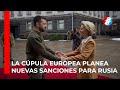 La cúpula europea se traslada a Kiev y planea nuevas sanciones contra Rusia | Noticias Último Minuto