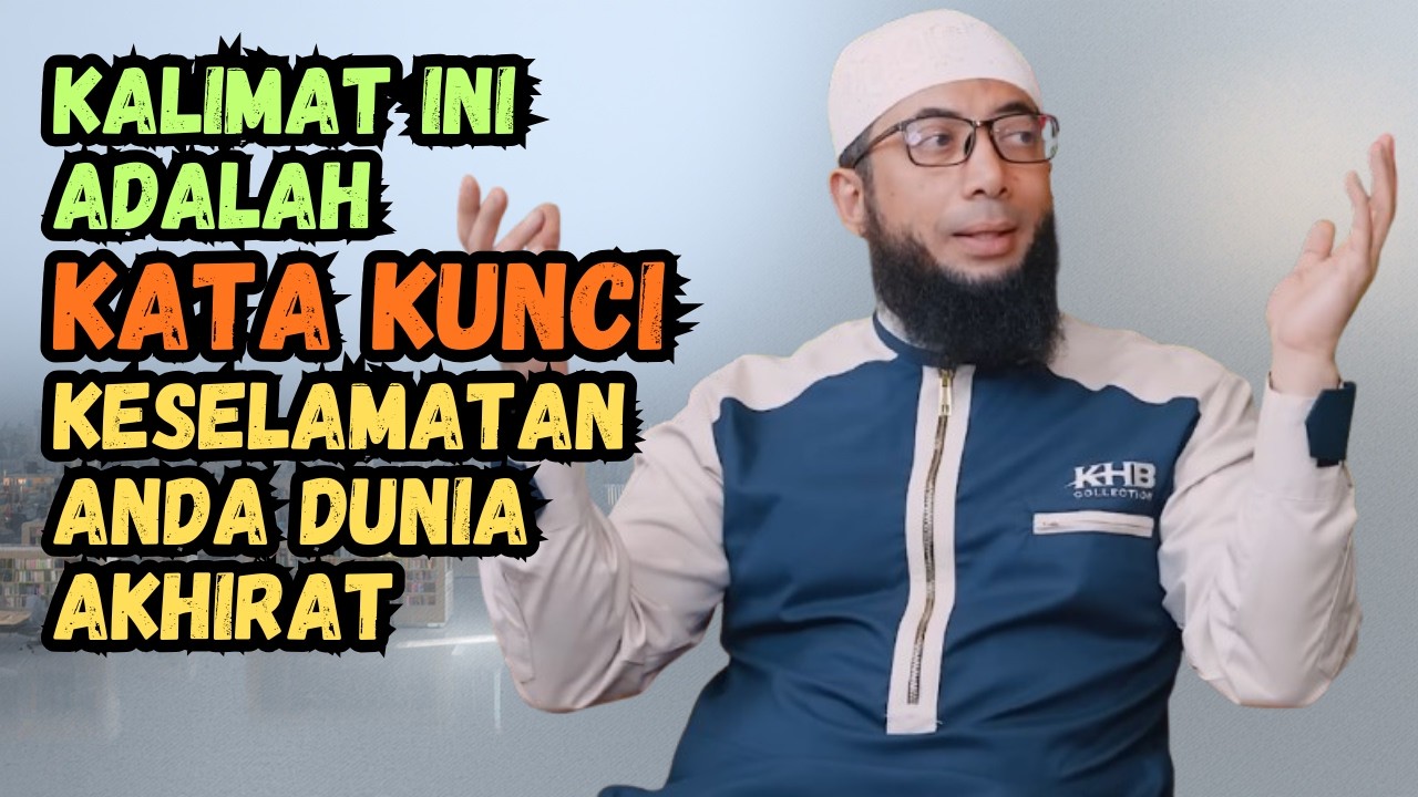 Kalimat Ini Adalah Kata Kunci Keselamatan Anda Dunia Akhirat, Ustadz Khalid Basalamah Menjelaskan