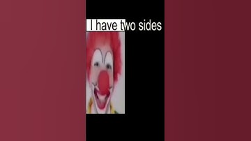 Thumbnail of i have two sides #meme #funny  #clown
