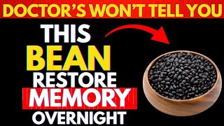 Seniors Top 3 Beans That Boost Brain Energy And Focus Overnight