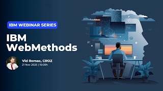 IBM Webinar Series - WebMethods with Vid Romac