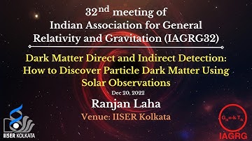 Dark Matter Direct and Indirect Detection- Ranjan Laha