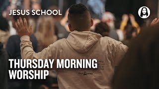 Thursday Morning Worship | Jesus School Worship