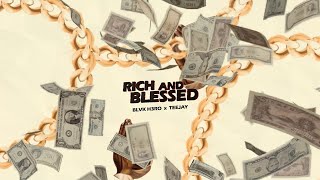 Blvk H3ro (Black Hero) x Teejay - Rich And Blessed (Official Audio)