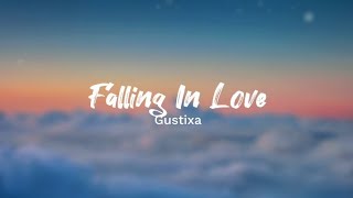Gustixa - Falling In Love (Lyrics)