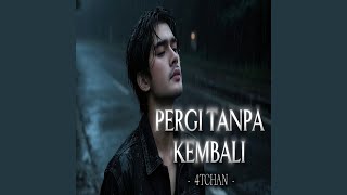 PERGI TANPA KEMBALI