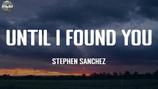 Until I Found You - Stephen Sanchez / Lyric Video