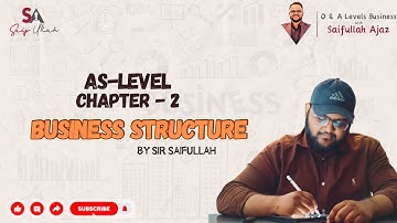 As Level | Unit 1 Chapter 2 Business Structure| Business with Saifullah