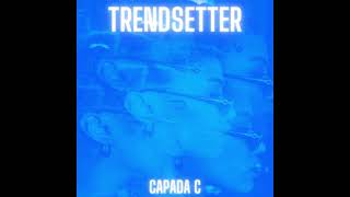 CAPADA C - Trendsetter (Official Audio)