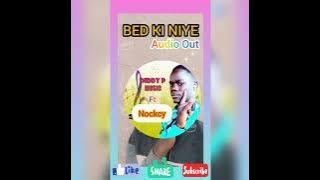 BED KI NIYE BY NOCKCY FT DIDDY P MUSIC OFFICIAL AUDIO