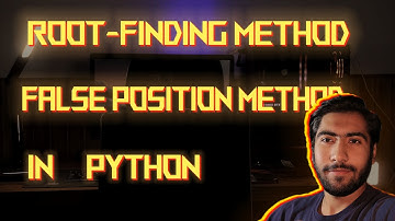 Numerical Methods: FAcademy Short Explains - False Postion Method, Python Example [English]