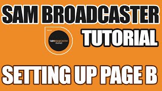 SAM BROADCASTER TUTORIAL: Setting up page B