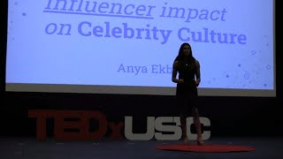 Influencer Impact on Celebrity Culture | Anya Ekbote | TEDxYouth@UpperStClair