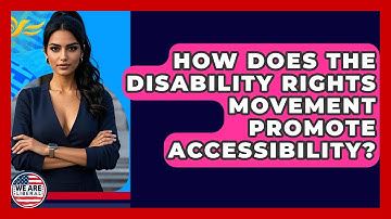 How Does The Disability Rights Movement Promote Accessibility? - We Are Liberal