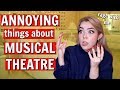 The WORST things about Musical Theatre