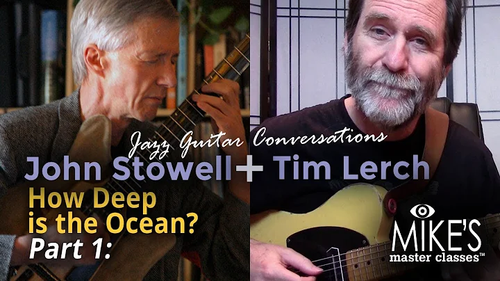 How Deep is the Ocean? - John Stowell & Tim Lerch - Jazz Guitar Conversations