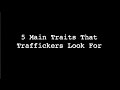 5 Main Traits That Human Traffickers Look For