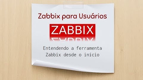 Zabbix para iniciantes - Introdução