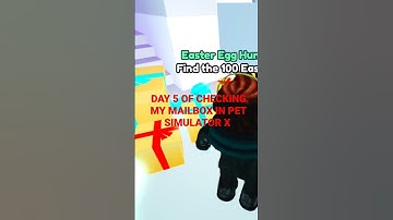 DAY 5 OF CHECKING MY MAILBOX IN PET SIMULATOR X