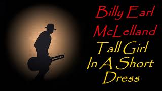 Billy Earl McClelland - Tall Girl In A Short Dress (Kostas A~171) chords