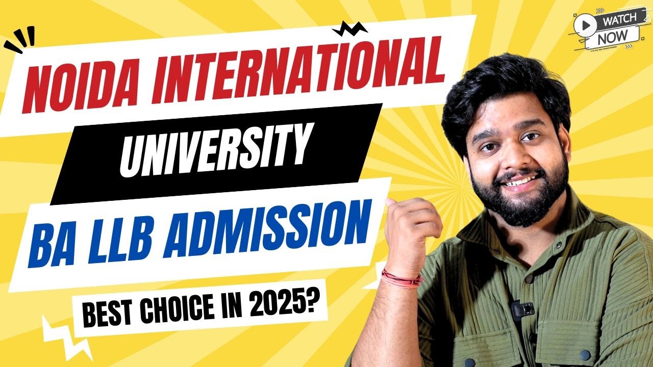 Noida International University BA LLB 2025 Admission, Fees, Eligibility ...
