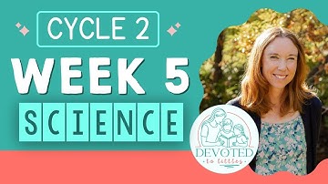 Cycle 2 Week 5 Science song for Classical homeschooling