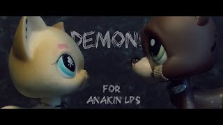 LPS ~ MV ❃ Demons ❃ [  Happy Birthday Anakin LPS! ]