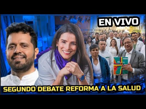 🛑 EN VIVO SEGUNDO DEBATE REFORMA A LA SALUD - YouTube