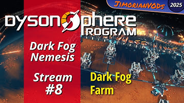 Dark Fog Nemesis Ep 8, Dark Fog Farm - Dyson Sphere Program