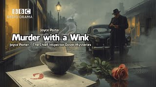 Murder with a Wink | The Chief Inspector Dover Mysteries | Joyce Porter | BBC Radio 4 Crime Drama