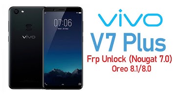 Vivo V7 Plus(1716) FRP Unlock( Nougat 7.1.2)  Bypass Google Account Working 100% 2018