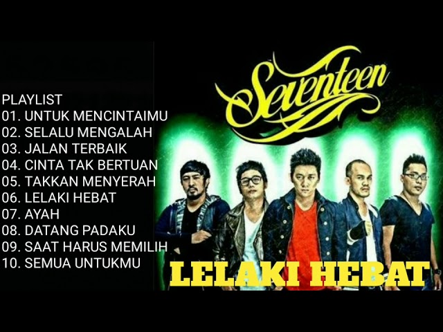 SEVENTEEN FULL ALBUM LELAKI HEBAT 2008 class=