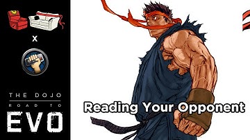 The Dojo: Road to Evo #10 - Reading Your Opponent