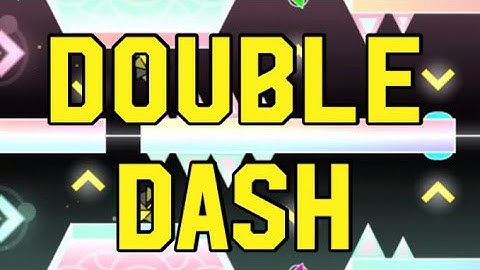 (FORMER HARDEST) Double Dash 100% by Zoroa (Hard Demon)