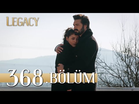 Emanet 368. Bölüm | Legacy Episode 368