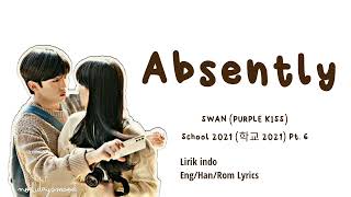 SWAN (PURPLE KISS) - Absently (멍하니) Lirik sub indo | eng/han/rom lyrics ~School 2021 ost [학교 2021]
