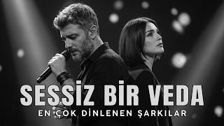 Sessiz Bir Veda 💔| EN ÇOK DİNLENEN ŞARKILAR 2026