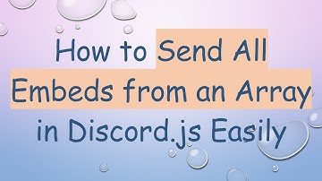 How to Send All Embeds from an Array in Discord.js Easily