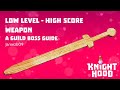 Low level guild boss weapon and why you need one knighthood