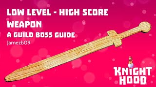 Low level guild boss weapon and why you need one! Knighthood