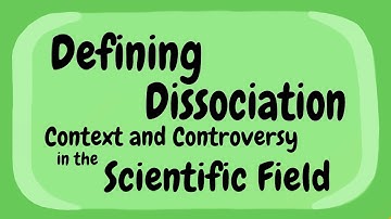 Series Intro | Defining Dissociation: Context & Controversies in the Scientific Field